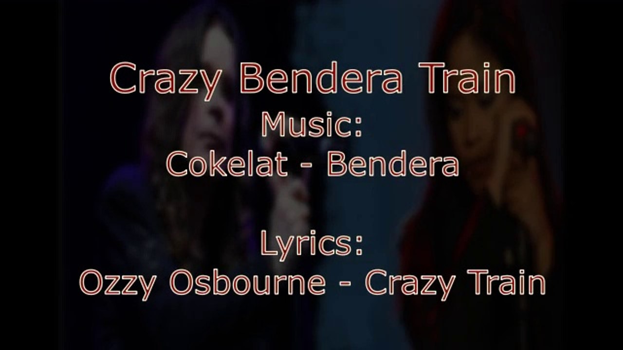 Crazy Bendera Train (Cokelat & Ozzy Osbourne)