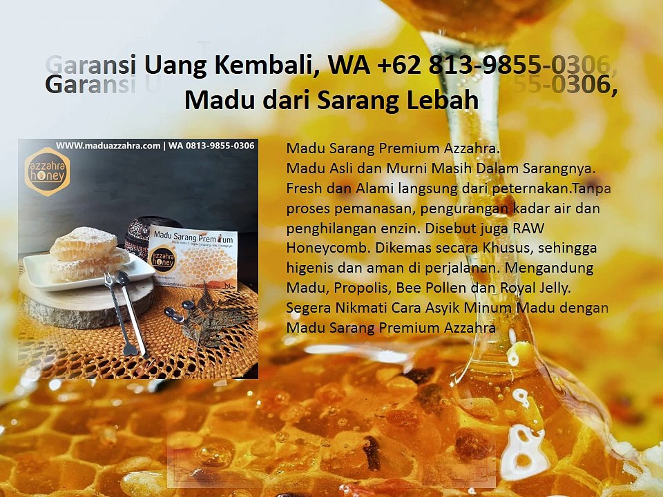 Garansi Uang Kembali, WA +62 813-9855-0306, Madu dari Sarang Lebah