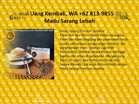 Garansi Uang Kembali, WA +62 813-9855-0306, Madu Sarang Lebah