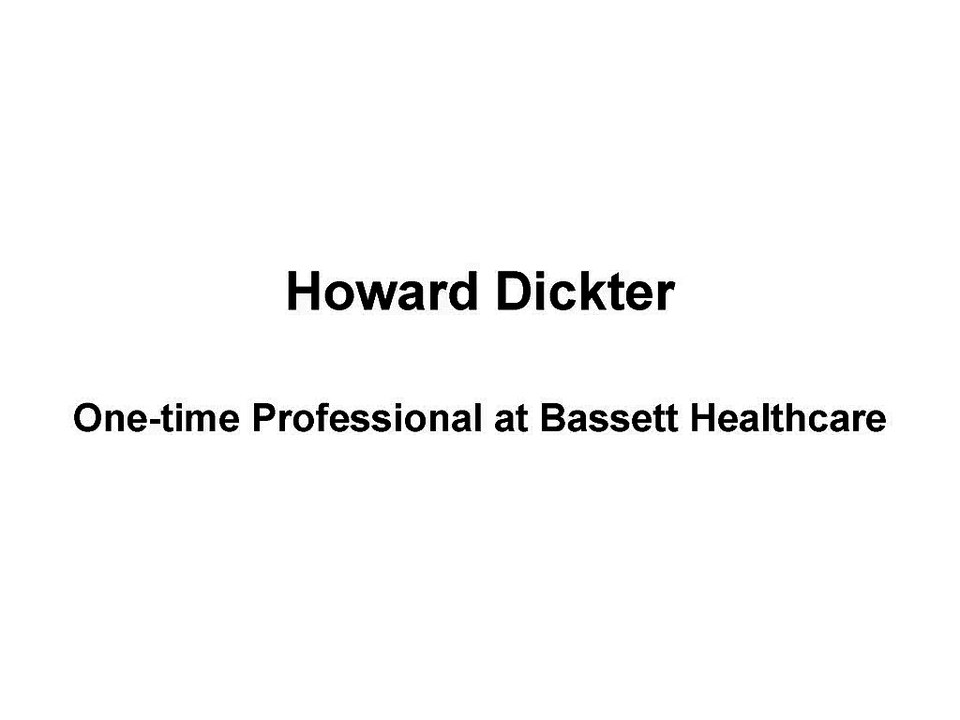 Howard Dickter, PharmD, Ph.D.-One-time Professional at Bassett Healthcare