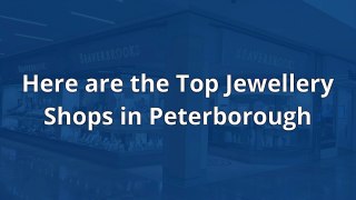Jewellery Shops in Peterborough