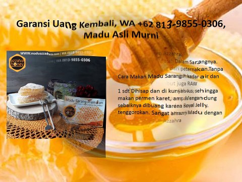 Garansi Uang Kembali, WA +62 813-9855-0306, Madu Asli Murni