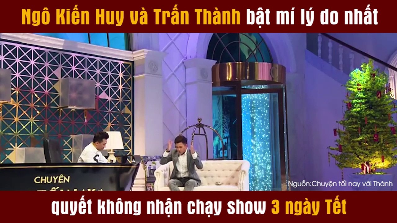 Ngô Kiến Huy và Trấn Thành bật mí lý do nhất quyết không nhận chạy show 3 ngày Tết