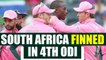 India vs South Africa 4th ODI : South Africa finned for slow over rate | Oneindia News