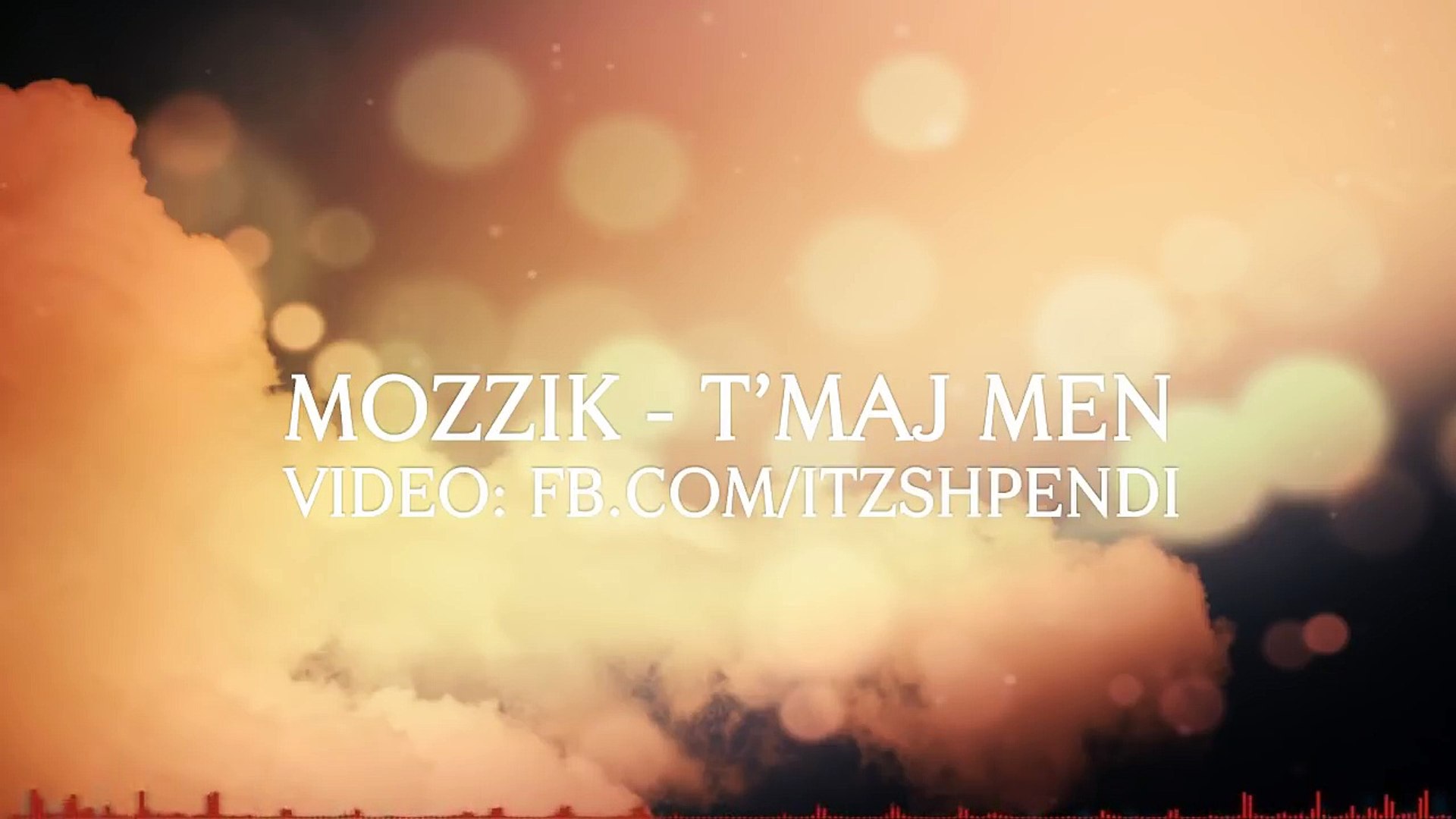 Mozzik - T'maj men (NEW 2018)