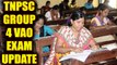 TNPSC Group 4 VAO exams conducted, know latest update | Oneindia News