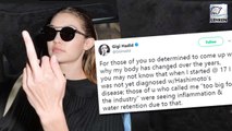 Gigi Hadid Claps Back At Body Shamers & Reveals She Has Hashimoto’s Disease