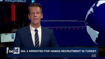 i24NEWS DESK | ISA: 2 arrested for Hamas recruitment in Turkey | Monday, February12th 2018