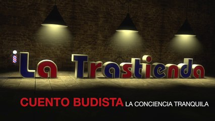 CUENTO BUDISTA - TENER LA CONCIENCIA TRANQUILA