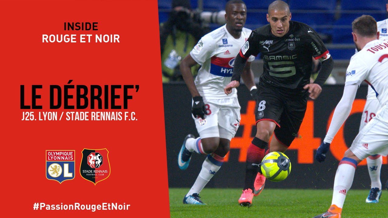 J25. Lyon / Stade Rennais F.C. : Le Débrief'