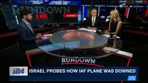 THE RUNDOWN | Israel probes how IAF plane was downed | Monday February, 12th 2018