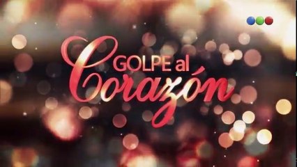 Golpe al Corazón Capítulo 94 - Jueves 15/02/2018