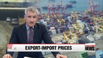 Korea's export-import prices rose in January on higher oil prices