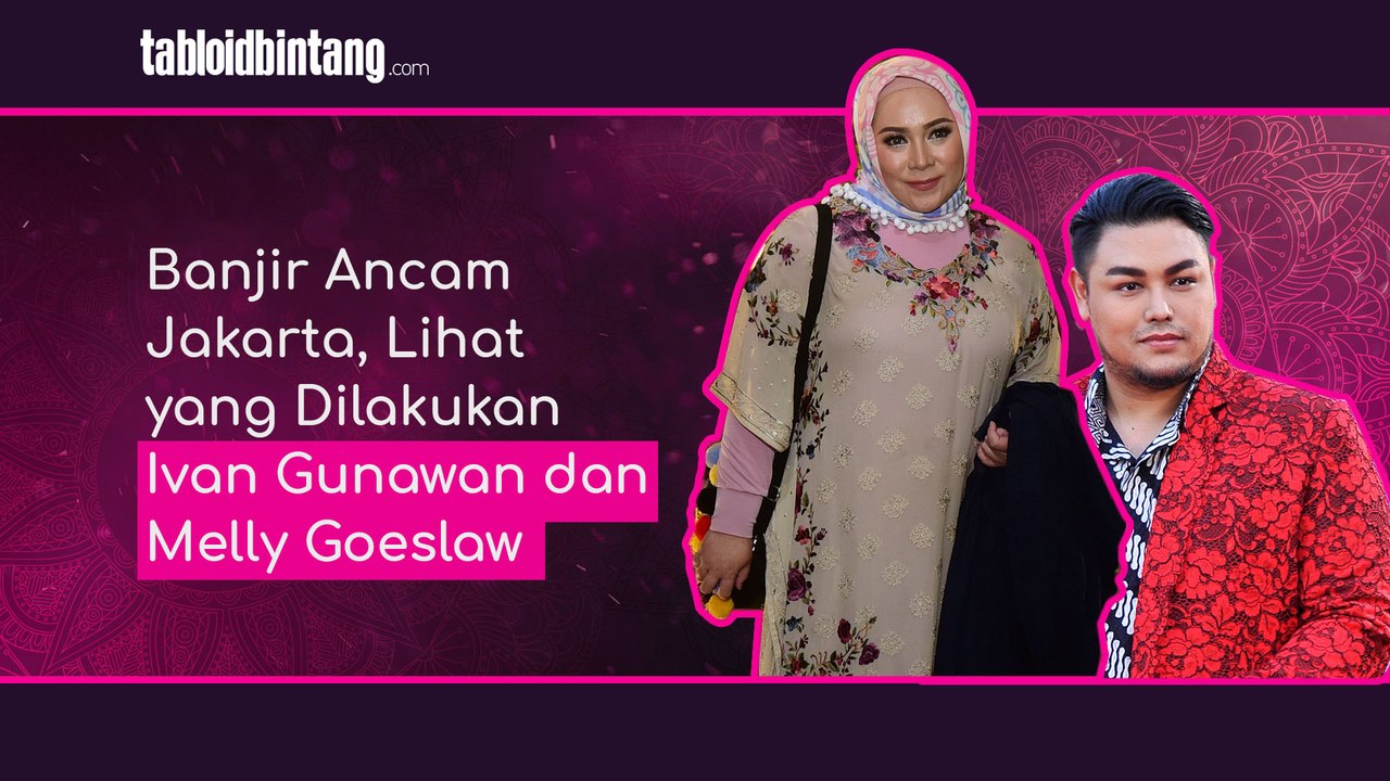 Banjir Ancam Jakarta, Lihat yang Dilakukan Ivan Gunawan dan Melly Goeslaw
