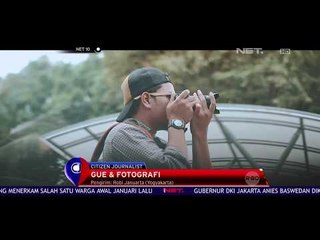Video Kreatif #KatakanCintaAlaKamu Gue & Fotografi - NET 10