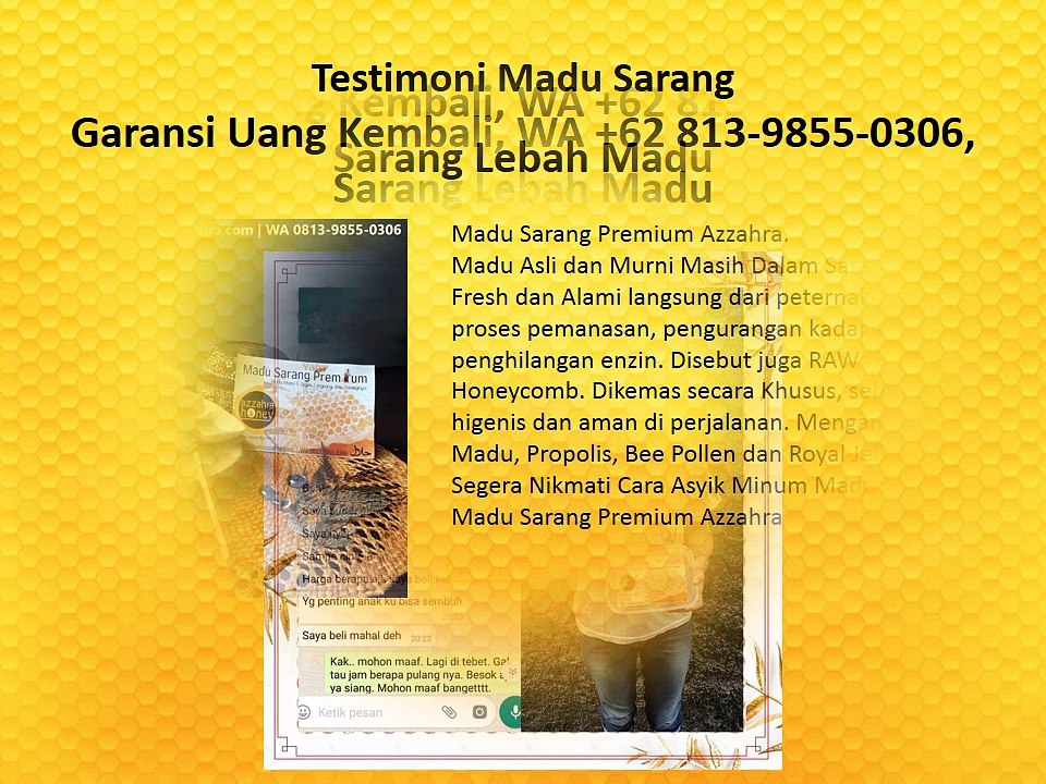 Garansi Uang Kembali, WA +62 813-9855-0306, Sarang Lebah Madu
