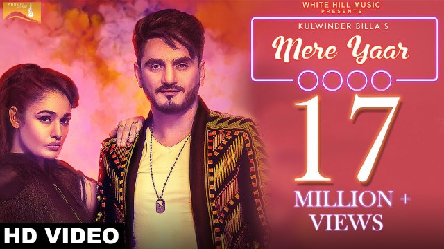 Mere Yaar (Full Song) Kulwinder Billa feat. Yuvika Choudhary -White Hill Music - Latest Punjabi Song