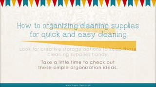 How to organizing cleaning supplies for quick and easy cleaning