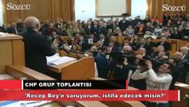 Kılıçdaroğlu:  'Ben Recep Bey'e soruyorum istifa edecek misin?'