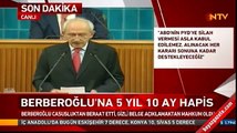 Kılıçdaroğlu'dan Enis Berberoğlu'nun aldığı cezaya ilişkin değerlendirme