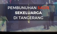 Ngeri, di Tangerang, Sekeluarga Dibunuh dengan Sadis