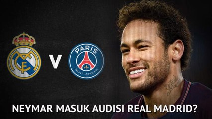 Neymar Bersiap Untuk Audisi Real Madrid?