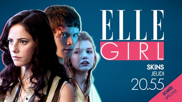 Skins, la bande annonce I Votre soirée spéciale Jeudi à 20h55 sur ELLE Girl TV !