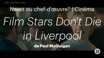 Navet ou chef d'oeuvre? - Cinéma | « Stars Don't Die in Liverpool » de Paul McGuigan