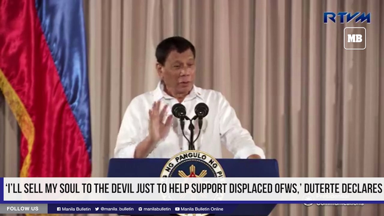 ‘I’ll sell my soul to the devil just to help support displaced OFWs,’ Duterte declares