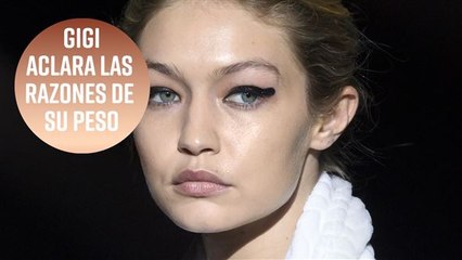 Gigi Hadid desvela los motivos de su delgadez