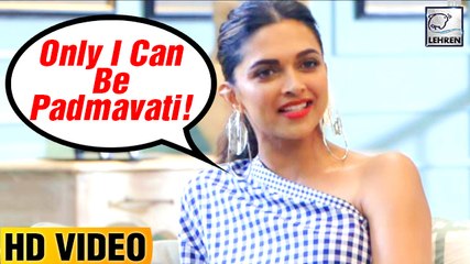 Deepika Says "Nobody" Could've Played Padmavati Better Than Me