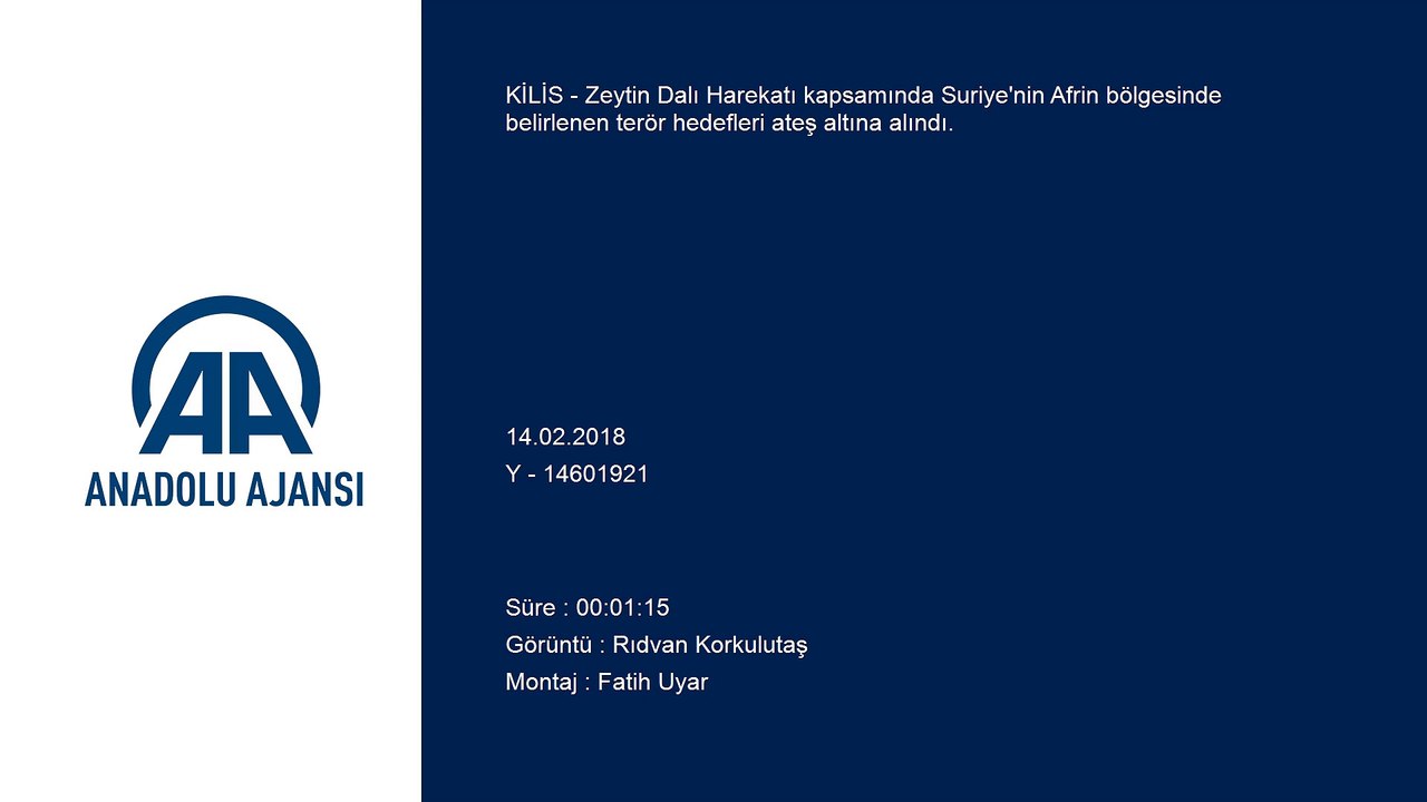 Zeytin Dalı Harekatı - Terör örgütü PYD/PKK hedefleri vuruluyor - KİLİS