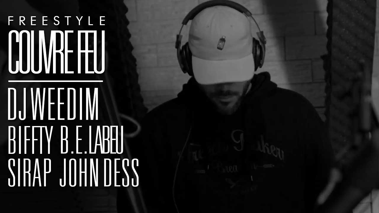 DJ WEEDIM x BIFFTY x B.E.LABEU x SIRAP x JOHN DESS - Freestyle dans COUVRE FEU sur OKLM RADIO