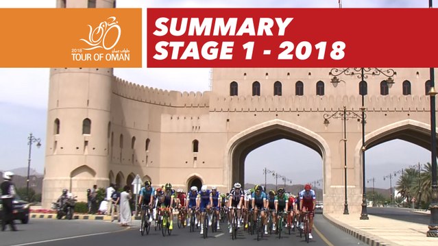 Summary - Stage 1 - Tour of Oman 2018