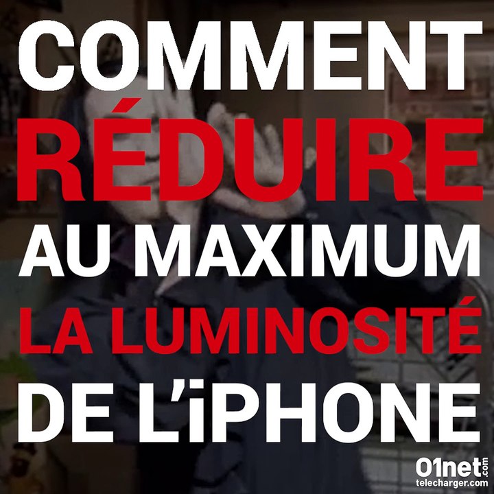 Comment réduire au maximum la luminosité de l’iPhone ?