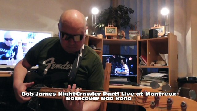Bob James Night Crawler part1&2 Live at Montreux DVD m2 Basscover Bob Roha