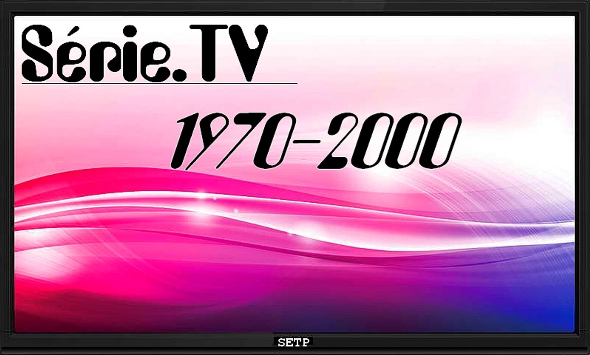 SériesTV * 1970-2000
