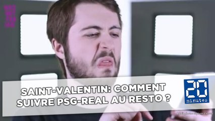 Comment suivre le match PSG-Real Madrid au resto pendant la Saint-Valentin ?