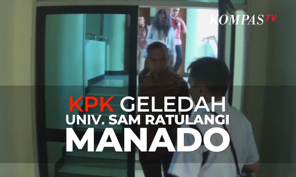 KPK Geledah Universitas Sam Ratulangi Manado
