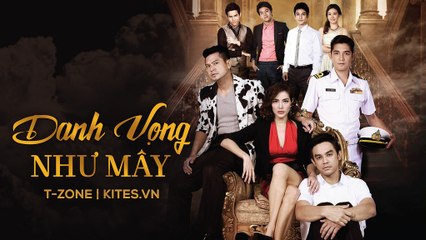 [Tập 2B] Danh Vọng Như Mây / Ban Lang Mek [Vietsub by T-Zone Kites.vn]