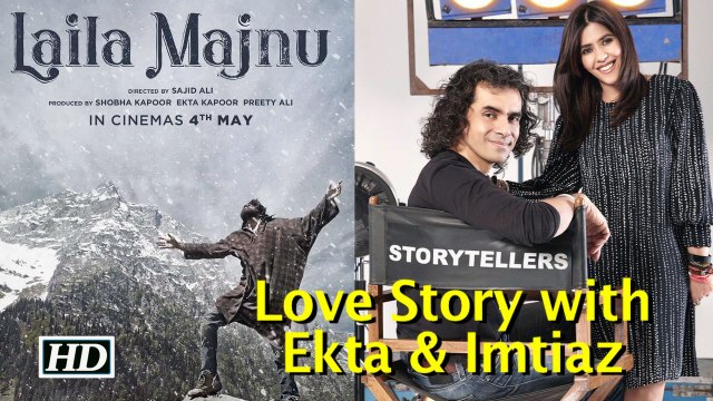 “Laila Majnu”- Immortal Love Story with Ekta & Imtiaz