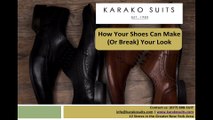 Style Tips for Men: How Your Shoes Can Make (Or Break) Your Look - Karako Suits