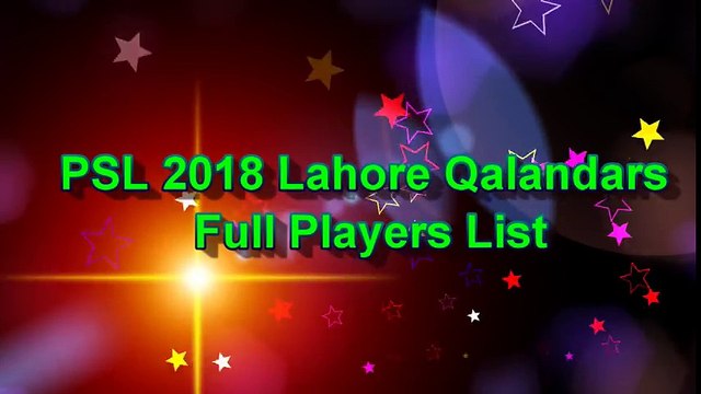 PSL 2018 Lahore Qalandars New and final Squad Lahore Qalandars full players list PSL 2018