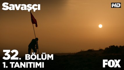 Savaşçı 32. Bölüm 1. Tanıtımı