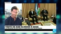Ban Ki-moon à Gaza : 