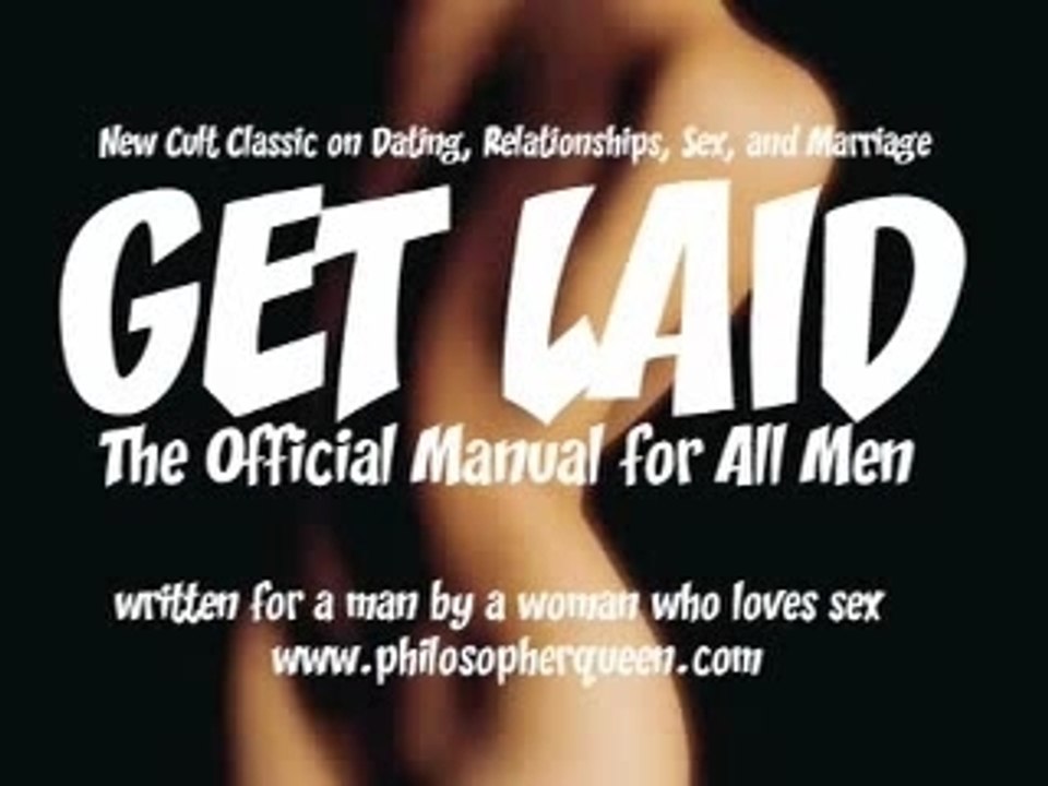 GET LAID: THE OFFICIAL MANUAL FOR ALL MEN