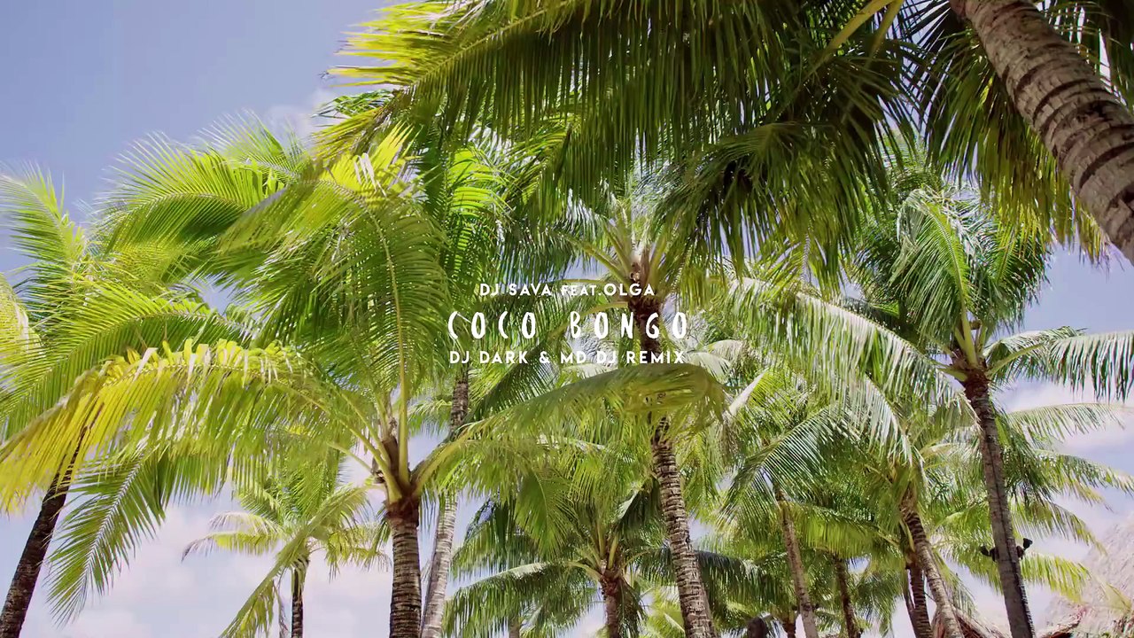 DJ Sava feat.Olga - Coco Bongo (Dj Dark & MD Dj Remix)