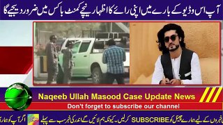 Naqeeb Ullah Masood Case Latest Update News - YouTube