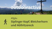 Wanderung im Allgäu: Siplinger Kopf, Bleicherhorn und Höllritzereck