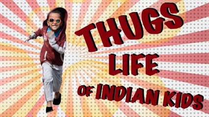 THUGS LIFE of INDIAN KIDS | AJ Viners | Latest Funny videos